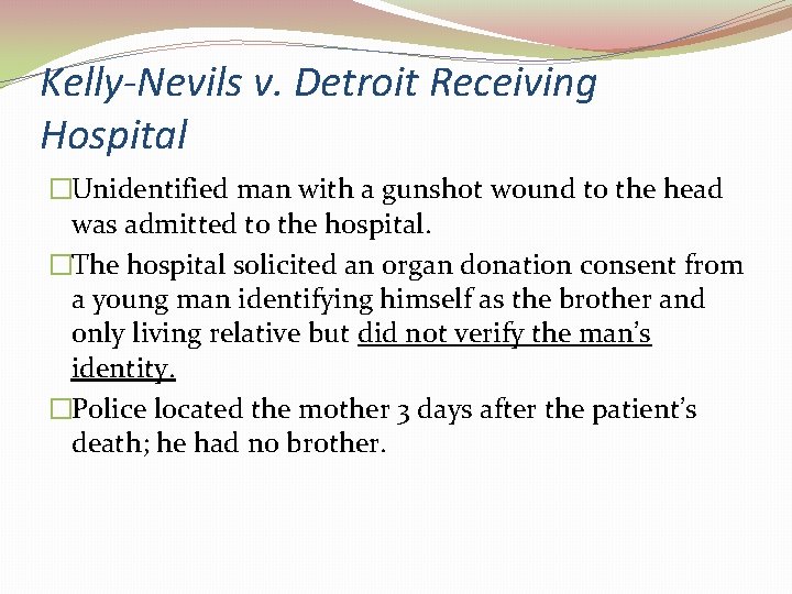 Kelly-Nevils v. Detroit Receiving Hospital �Unidentified man with a gunshot wound to the head