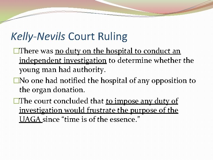 Kelly-Nevils Court Ruling �There was no duty on the hospital to conduct an independent