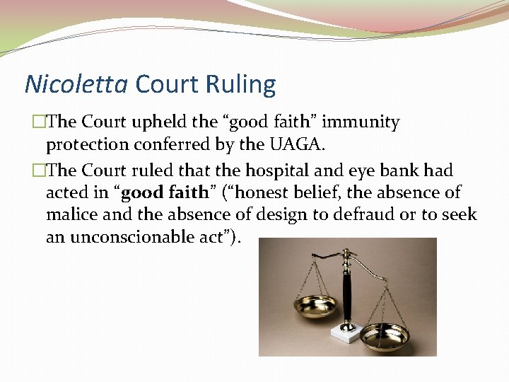 Nicoletta Court Ruling �The Court upheld the “good faith” immunity protection conferred by the