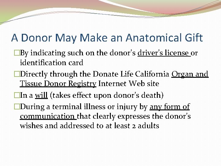 A Donor May Make an Anatomical Gift �By indicating such on the donor’s driver’s