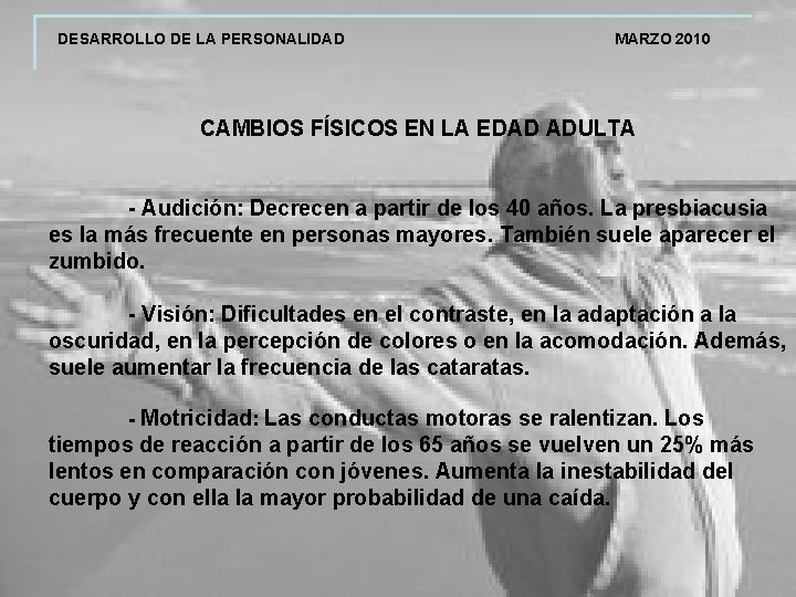 DESARROLLO DE LA PERSONALIDAD MARZO 2010 CAMBIOS FÍSICOS EN LA EDAD ADULTA - Audición: