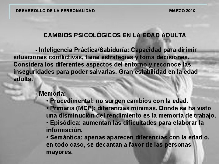 DESARROLLO DE LA PERSONALIDAD MARZO 2010 CAMBIOS PSICOLÓGICOS EN LA EDAD ADULTA - Inteligencia