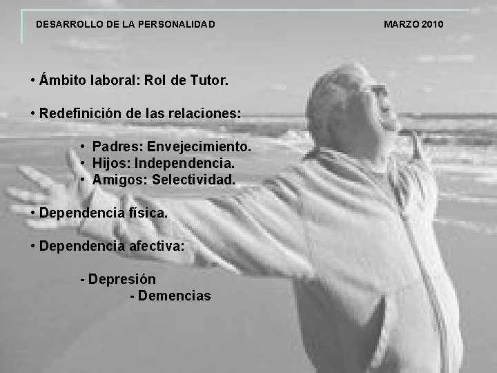 DESARROLLO DE LA PERSONALIDAD • Ámbito laboral: Rol de Tutor. • Redefinición de las