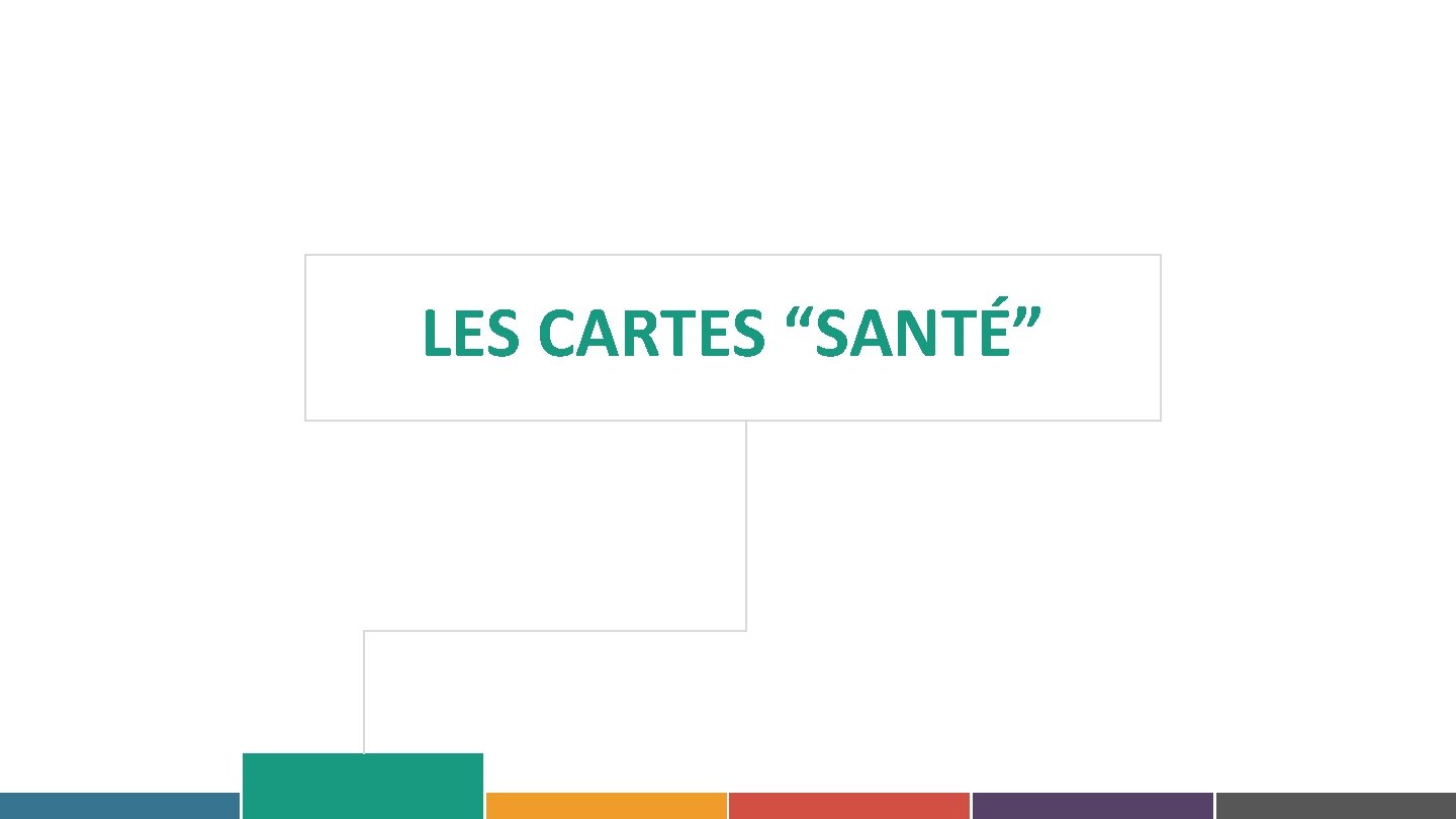 LES CARTES “SANTÉ” 