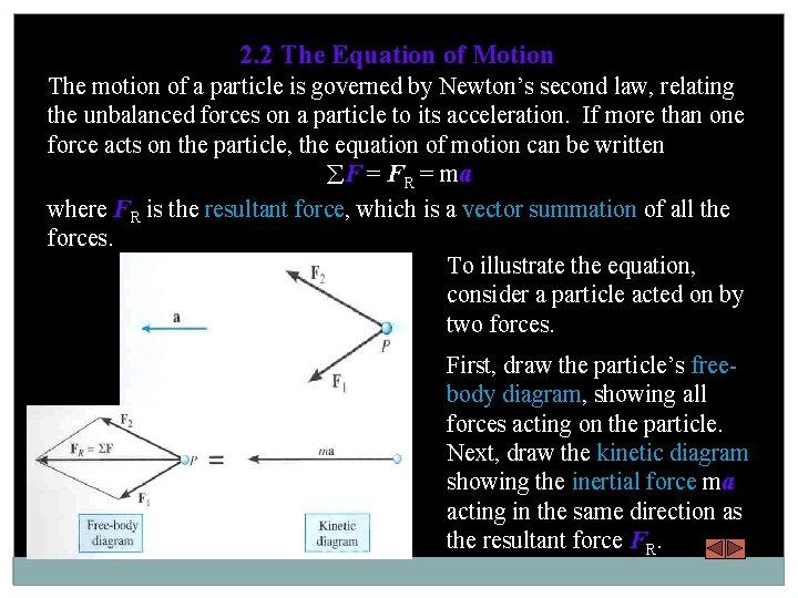 2. 2 The Equation of Motion The motion of a particle is governed by