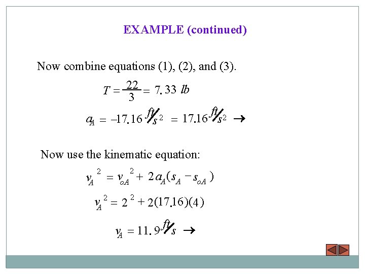 EXAMPLE (continued) Now combine equations (1), (2), and (3). T = 22 = 7.