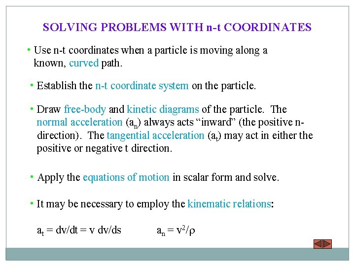 SOLVING PROBLEMS WITH n-t COORDINATES • Use n-t coordinates when a particle is moving