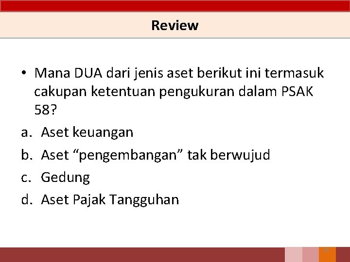 Review • Mana DUA dari jenis aset berikut ini termasuk cakupan ketentuan pengukuran dalam Review • Mana DUA dari jenis aset berikut ini termasuk cakupan ketentuan pengukuran dalam