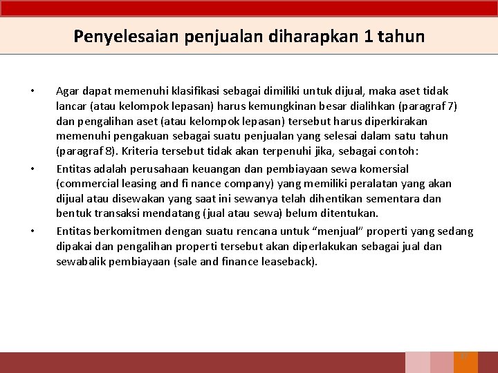 Penyelesaian penjualan diharapkan 1 tahun • • • Agar dapat memenuhi klasifikasi sebagai dimiliki Penyelesaian penjualan diharapkan 1 tahun • • • Agar dapat memenuhi klasifikasi sebagai dimiliki