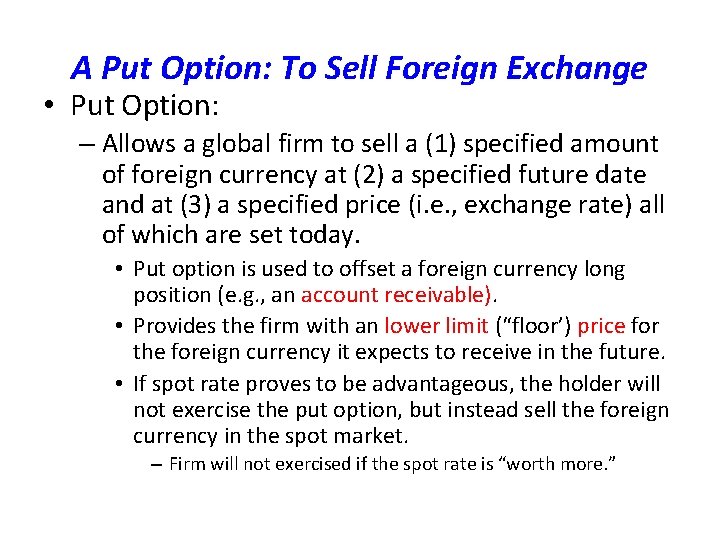 A Put Option: To Sell Foreign Exchange • Put Option: – Allows a global