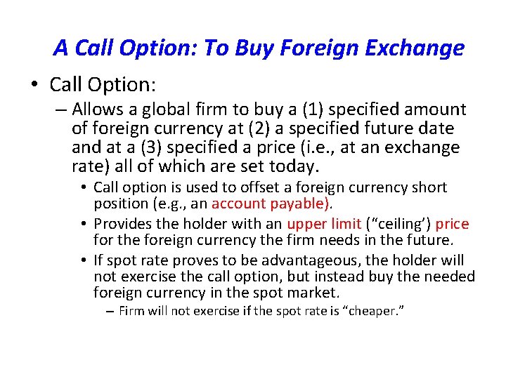 A Call Option: To Buy Foreign Exchange • Call Option: – Allows a global