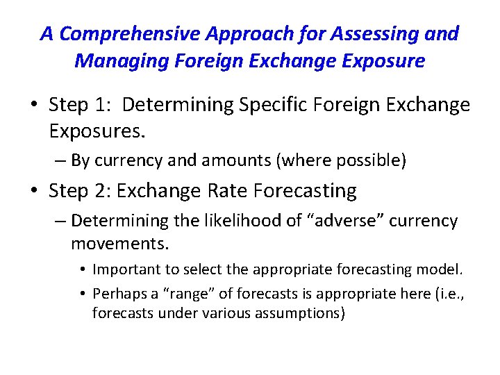 A Comprehensive Approach for Assessing and Managing Foreign Exchange Exposure • Step 1: Determining