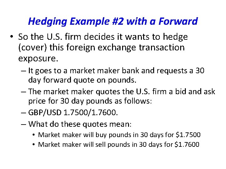 Hedging Example #2 with a Forward • So the U. S. firm decides it