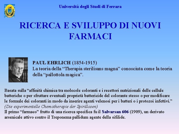 Università degli Studi di Ferrara RICERCA E SVILUPPO DI NUOVI FARMACI PAUL EHRLICH (1854