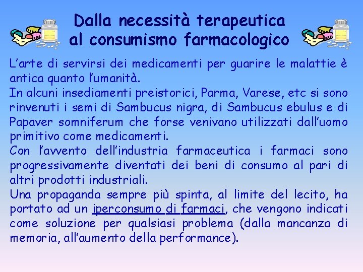 Dalla necessità terapeutica al consumismo farmacologico L’arte di servirsi dei medicamenti per guarire le