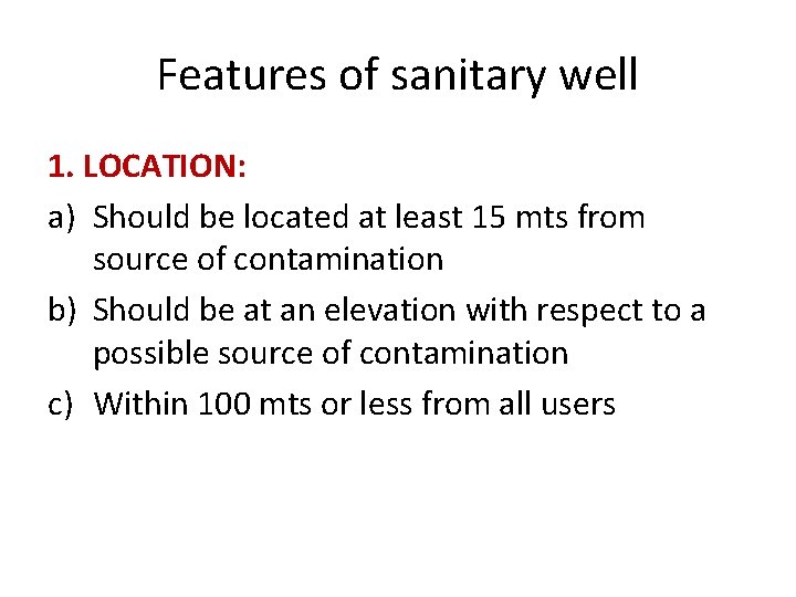 Features of sanitary well 1. LOCATION: a) Should be located at least 15 mts