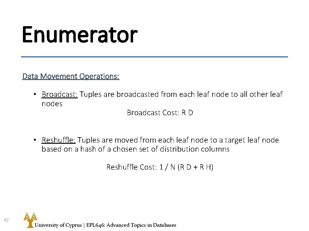 Enumerator Data Movement Operations: • Broadcast: Tuples are broadcasted from each leaf node to