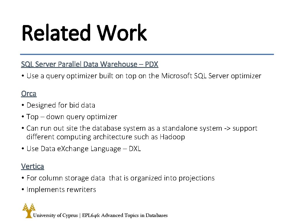 Related Work SQL Server Parallel Data Warehouse – PDX • Use a query optimizer