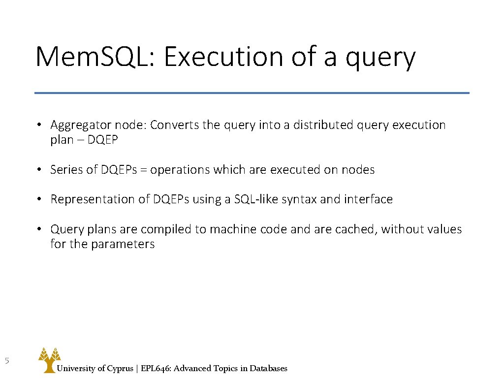 Mem. SQL: Execution of a query • Aggregator node: Converts the query into a