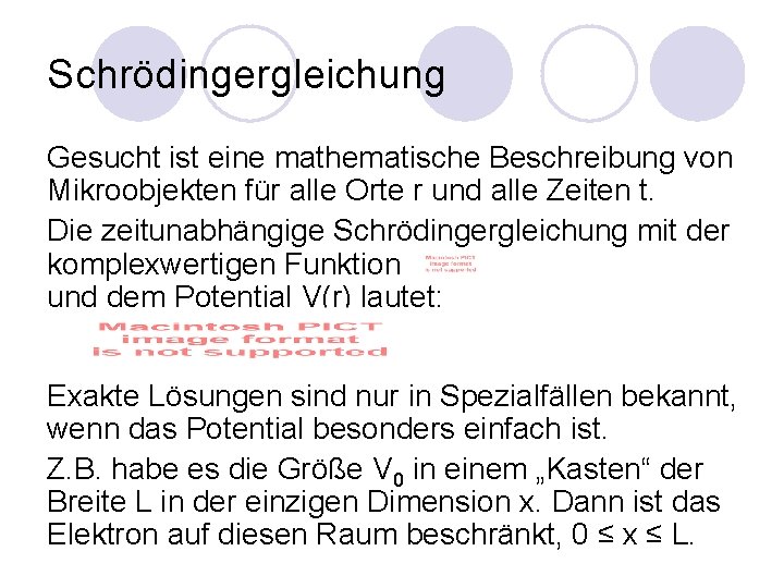 Schrödingergleichung Gesucht ist eine mathematische Beschreibung von Mikroobjekten für alle Orte r und alle