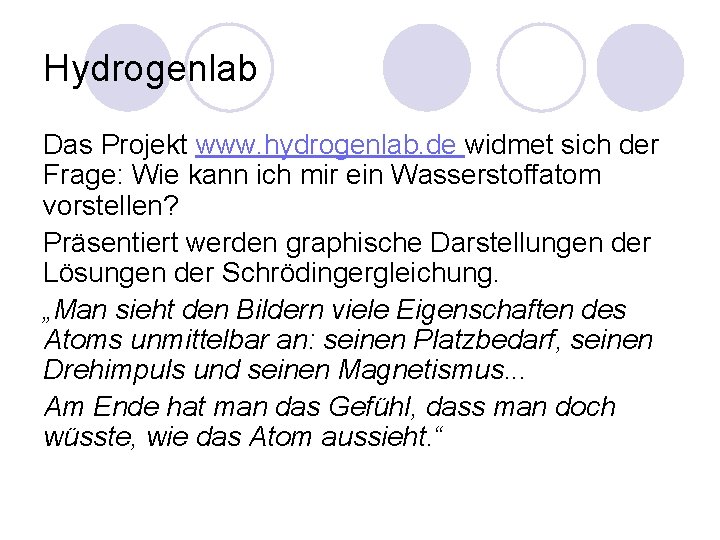 Hydrogenlab Das Projekt www. hydrogenlab. de widmet sich der Frage: Wie kann ich mir