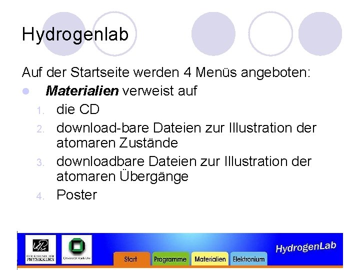 Hydrogenlab Auf der Startseite werden 4 Menüs angeboten: l Materialien verweist auf 1. die
