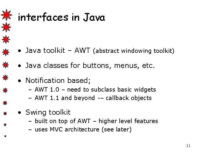 interfaces in Java • Java toolkit – AWT (abstract windowing toolkit) • Java classes
