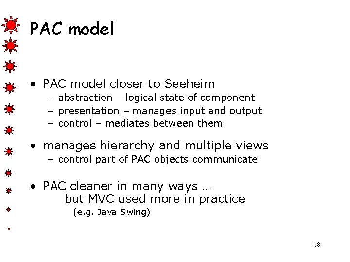 PAC model • PAC model closer to Seeheim – abstraction – logical state of
