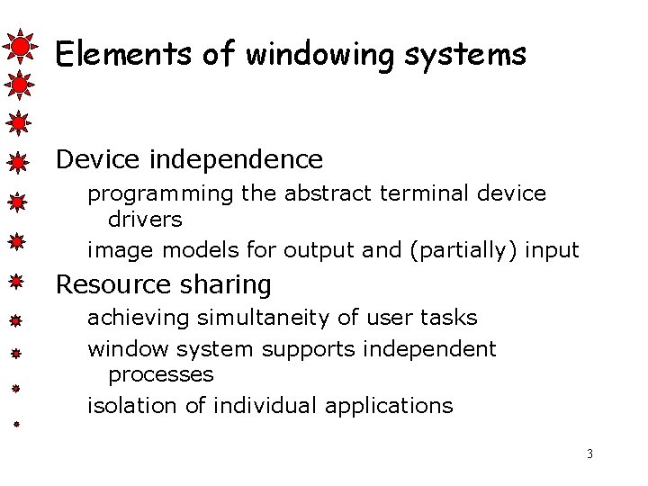 Elements of windowing systems Device independence programming the abstract terminal device drivers image models