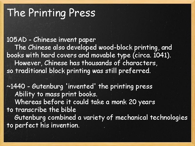 The Printing Press 105 AD - Chinese invent paper The Chinese also developed wood-block