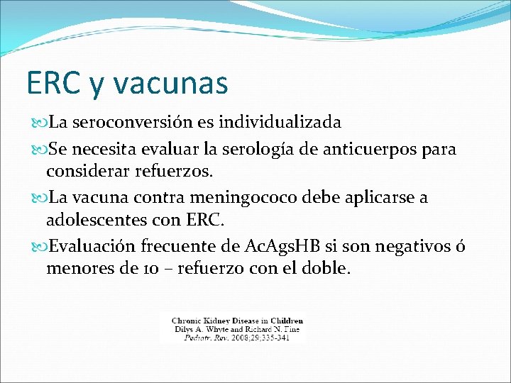 ERC y vacunas La seroconversión es individualizada Se necesita evaluar la serología de anticuerpos