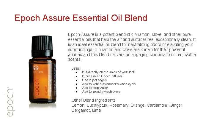 Epoch Assure Essential Oil Blend Epoch Assure is a potent blend of cinnamon, clove,