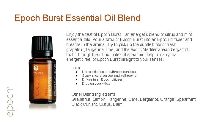 Epoch Burst Essential Oil Blend Enjoy the zest of Epoch Burst—an energetic blend of