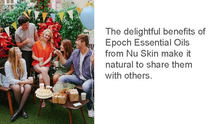 The delightful benefits of Epoch Essential Oils from Nu Skin make it natural to