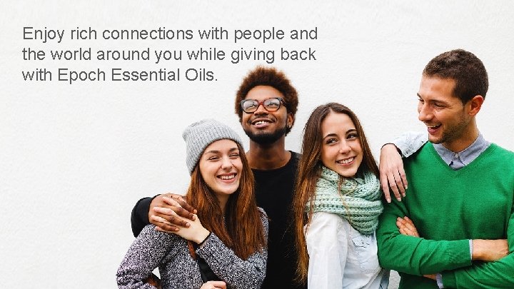 Enjoy rich connections with people and the world around you while giving back with