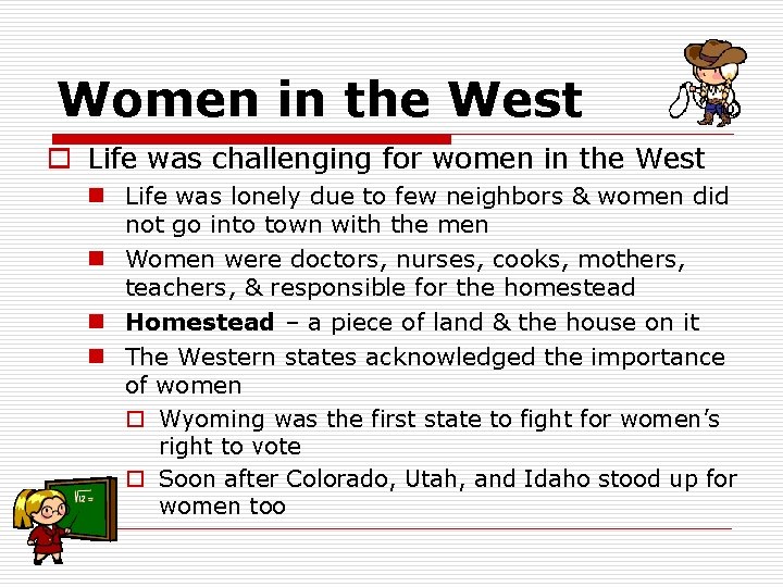 Women in the West o Life was challenging for women in the West n