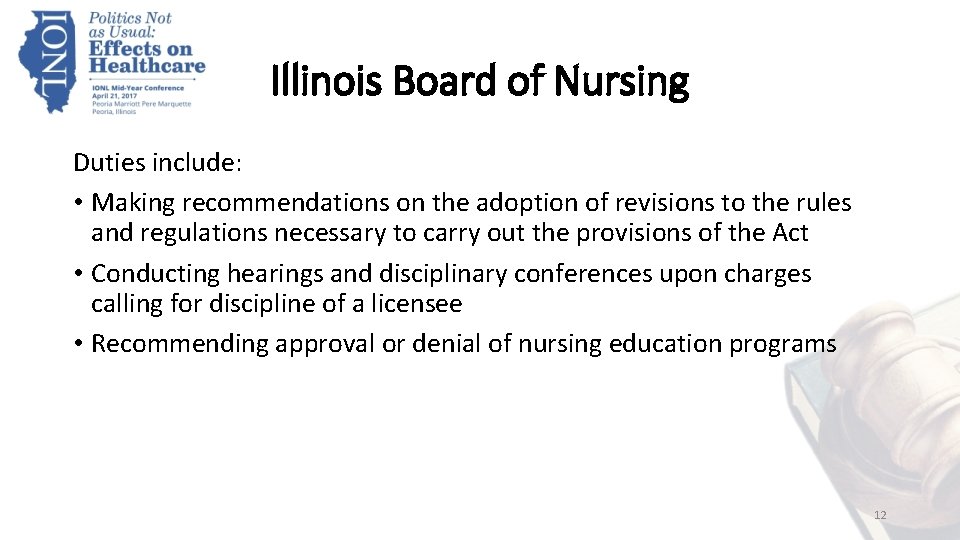 Illinois Board of Nursing Duties include: • Making recommendations on the adoption of revisions