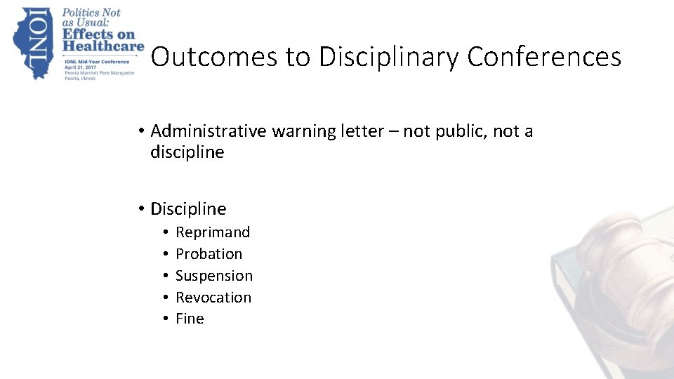 Outcomes to Disciplinary Conferences • Administrative warning letter – not public, not a discipline