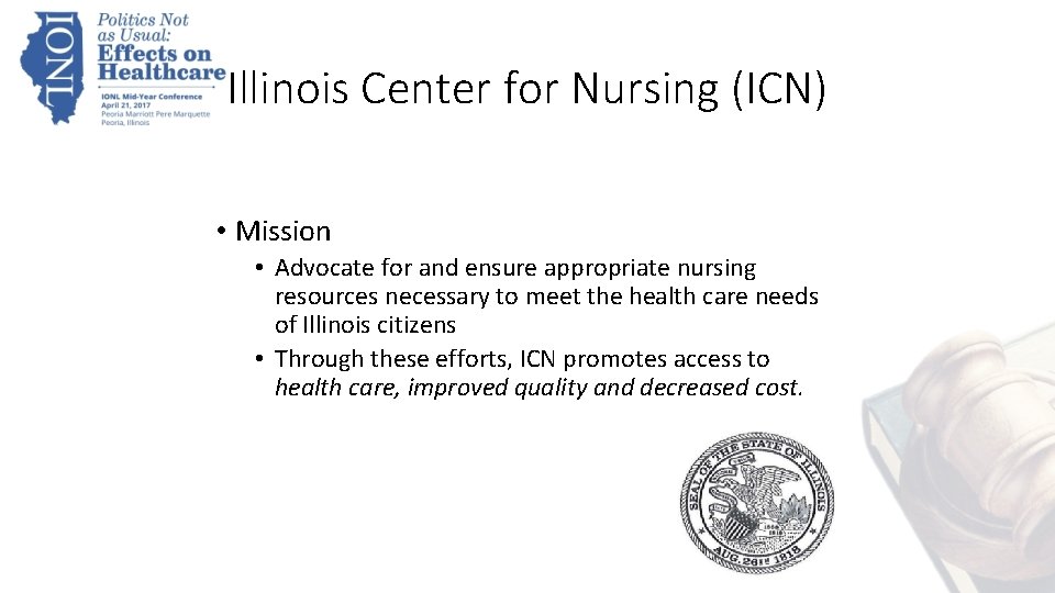 Illinois Center for Nursing (ICN) • Mission • Advocate for and ensure appropriate nursing