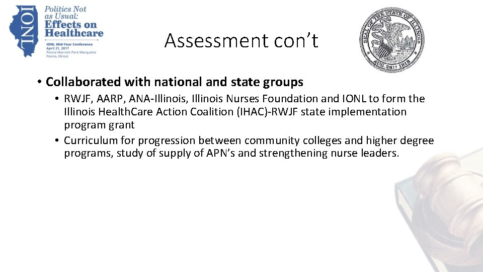 Assessment con’t • Collaborated with national and state groups • RWJF, AARP, ANA-Illinois, Illinois