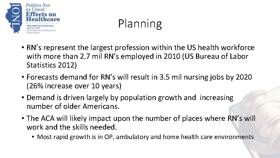 Planning • RN’s represent the largest profession within the US health workforce with more