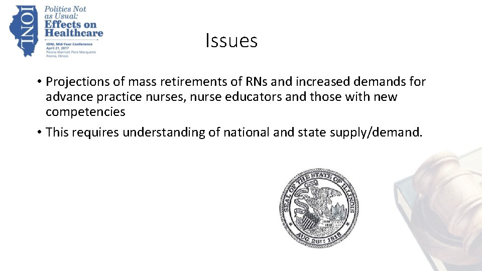 Issues • Projections of mass retirements of RNs and increased demands for advance practice