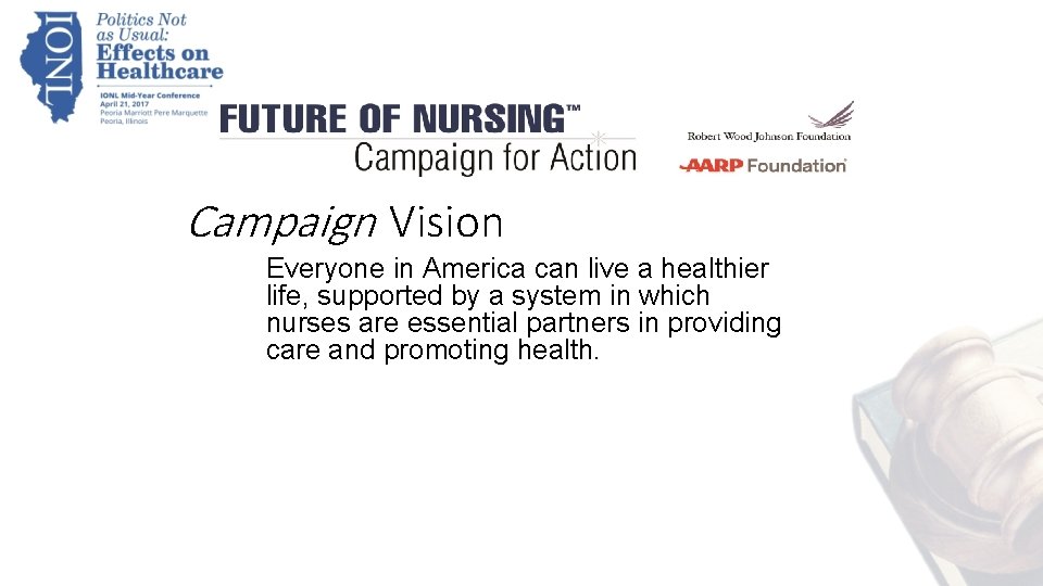 Campaign Vision Everyone in America can live a healthier life, supported by a system