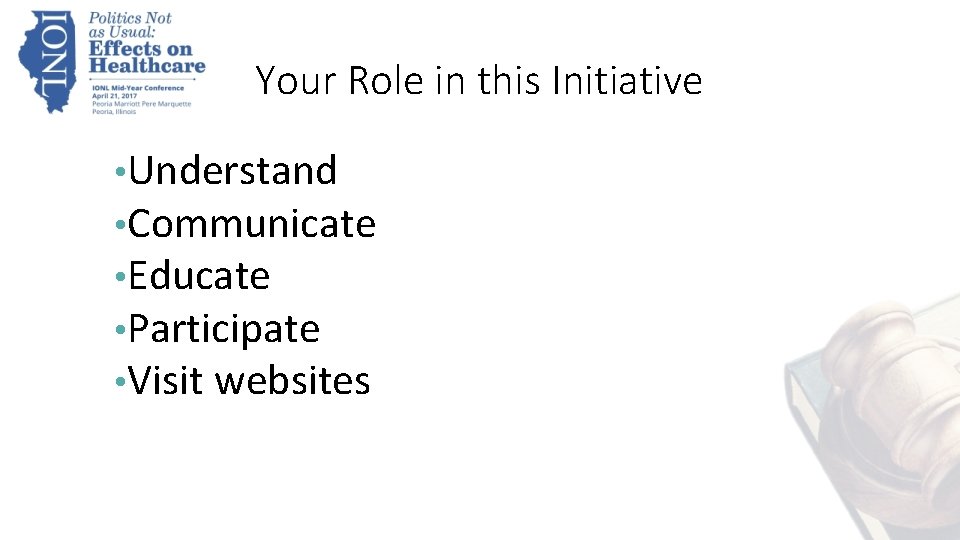 Your Role in this Initiative • Understand • Communicate • Educate • Participate •