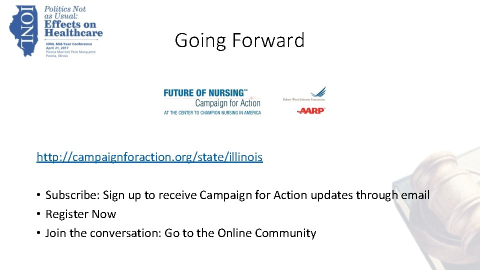 Going Forward http: //campaignforaction. org/state/illinois • Subscribe: Sign up to receive Campaign for Action