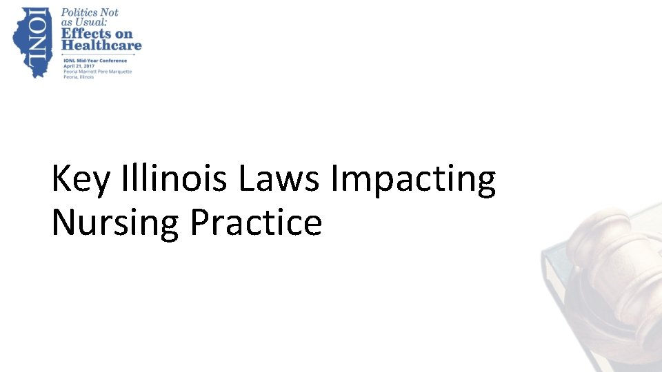 Key Illinois Laws Impacting Nursing Practice 