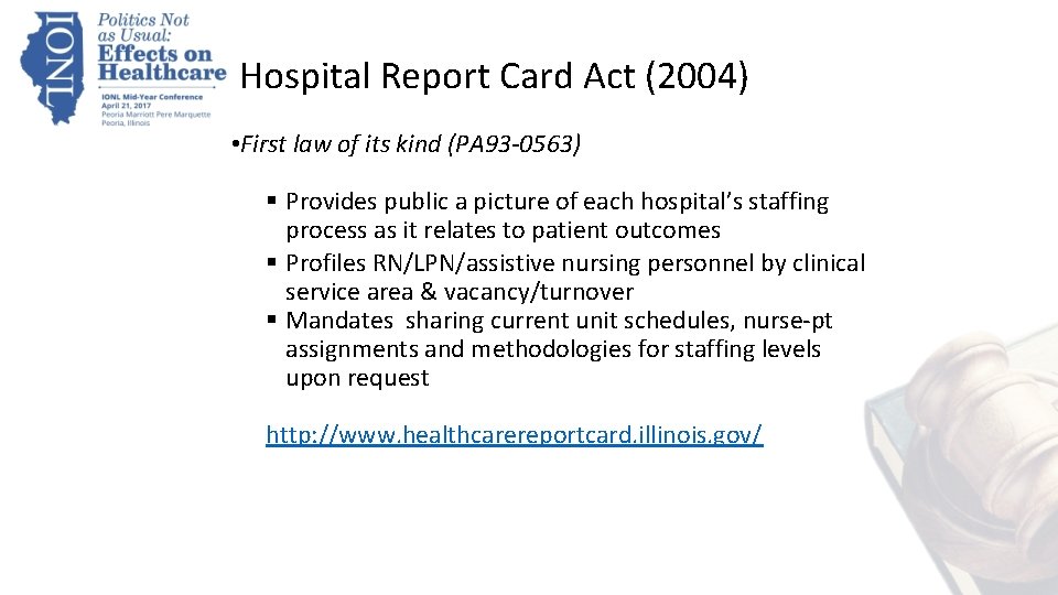 Hospital Report Card Act (2004) • First law of its kind (PA 93 -0563)