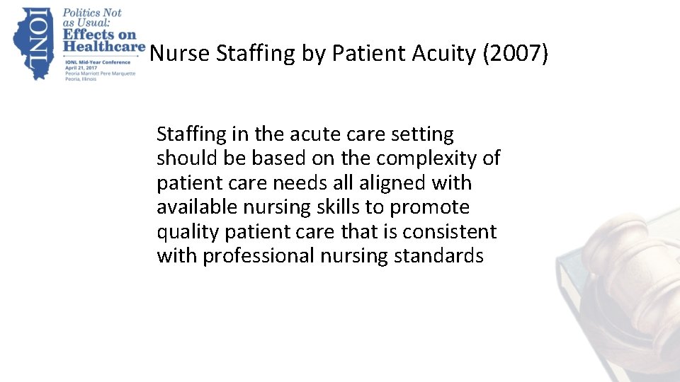 Nurse Staffing by Patient Acuity (2007) Staffing in the acute care setting should be