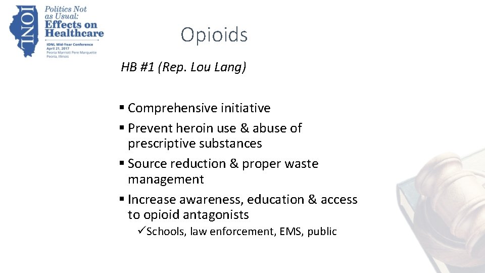 Opioids HB #1 (Rep. Lou Lang) § Comprehensive initiative § Prevent heroin use &