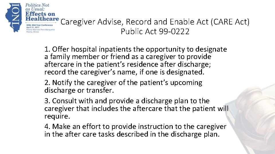 Caregiver Advise, Record and Enable Act (CARE Act) Public Act 99 -0222 1. Offer
